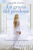 La grazia del perdono (eBook, ePUB)