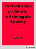 La rivoluzione proletaria e il rinnegato Kautsky (eBook, ePUB)