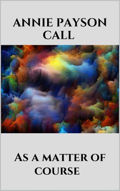 As a matter of course (eBook, ePUB) - Payson Call, Annie