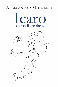 Icaro. Le ali della resilienza (eBook, ePUB) - Ghinelli, Alessandro