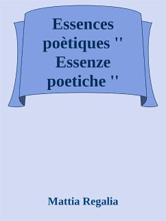 Essences poètiques ''Essenze poetiche'' (eBook, ePUB) - Regalia, Mattia