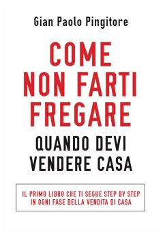 Come non farti fregare quando devi vendere casa (eBook, ePUB) - Pingitore, GianPaolo