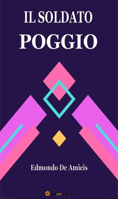 Il soldato poggio (eBook, ePUB) - De Amicis, Edmondo