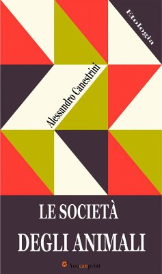 Le società degli animali (Illustrato) (eBook, ePUB) - Canestrini, Alessandro