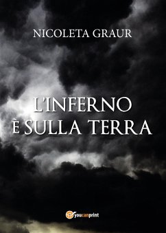 L'inferno è sulla terra (eBook, ePUB) - Graur, Nicoleta