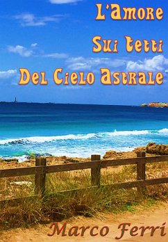 L’amore sui tetti del cielo astrale (eBook, ePUB) - Ferri, Marco