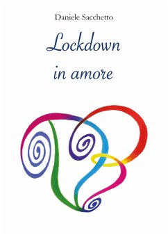 Lockdown in amore (eBook, ePUB) - Sacchetto, Daniele