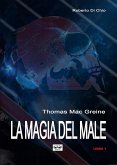Thomas Mac Greine - La magia del Male (eBook, ePUB)