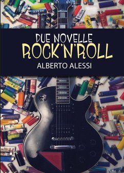 Due Novelle Rock'n'Roll (eBook, ePUB) - Alessi, Alberto
