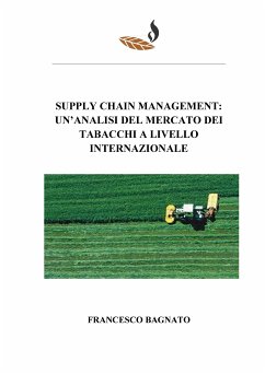 Supply chain management: un’analisi del mercato dei tabacchi a livello internazionale (eBook, PDF) - Bagnato, Francesco