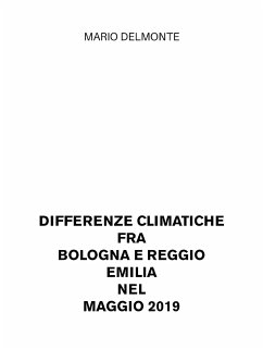 Differenze climatiche fra Bologna e Reggio Emilia nel maggio 2019 (eBook, ePUB) - Delmonte, Mario