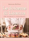Le dolcezze di Lisanna per allergici e intolleranti (eBook, ePUB)