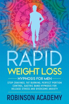 Rapid weight loss hypnosis for men (eBook, ePUB) - Academy, Robinson