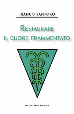 Restaurare il cuore frammentato (eBook, ePUB) - Santoro, Franco