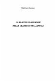 La flipped classroom Nella classe di italiano l2 (eBook, ePUB)