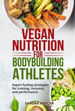 Vegan nutrition for bodybuilding athletes (eBook, ePUB) - Mercer, Sandra