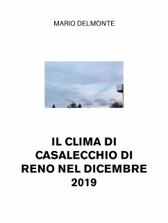 Il Clima Di Casalecchio Di Reno Nel Dicembre 2019 (eBook, ePUB) - Delmonte, Mario
