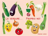 Le verdure...proprio no! (eBook, ePUB)