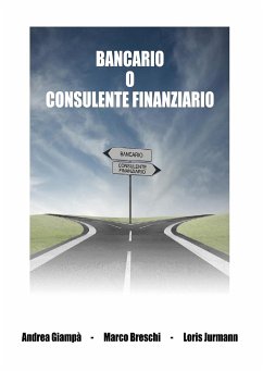 Bancario o consulente finanziario (eBook, ePUB) - Breschi, Marco; Giampà, Andrea; Jurmann, Loris