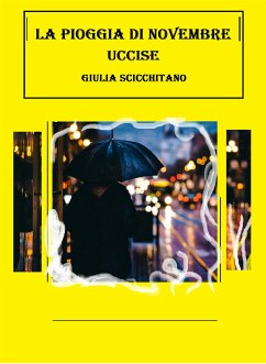 La pioggia di novembre uccise (eBook, ePUB) - Scicchitano, Giulia