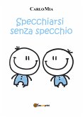 Specchiarsi senza specchio (eBook, ePUB)