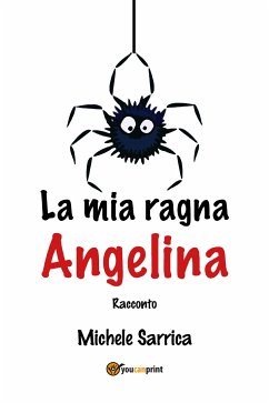 La mia ragna Angelina (eBook, ePUB) - Sarrica, Michele