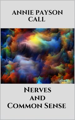 Nerves and Common Sense (eBook, ePUB) - Payson Call, Annie