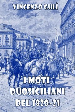 I Moti Duosiciliani del 1820-21 (eBook, ePUB) - Gulì, Vincenzo