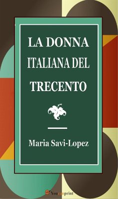 La donna italiana del Trecento (eBook, ePUB) - Lopez; Savi, Maria