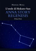 L'erede di Hokuto-Sun. Anna story regenesis (prima parte) (eBook, ePUB)