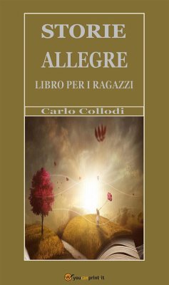 Storie allegre. Libro per i ragazzi (eBook, ePUB) - Collodi, Carlo