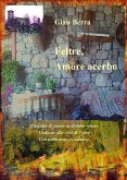 Feltre, amore acerbo. Poesie in dialetto veneto con traduzione in italiano. Gian Berra 2020 (eBook, ePUB)