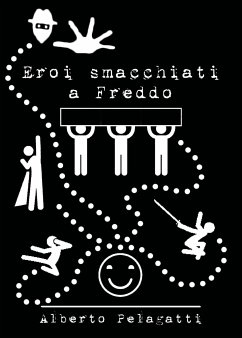 Eroi smacchiati a Freddo (eBook, ePUB) - Pelagatti, Alberto