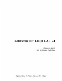 LIBIAMO NE' LIETI CALICI - From &quote;La Traviata&quote; - Acte 1 - Verdi - Arr. for Soli, SATB Choir and Piano (eBook, PDF)