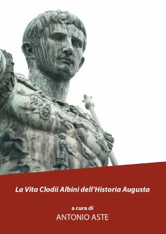 La vita Clodii Albini dell'historia Augusta (eBook, ePUB) - Aste, Antonio