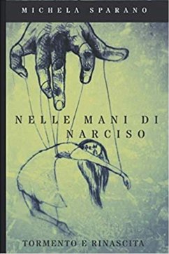 Cover Nelle mani di narciso:tormento e rinascita (eBook, PDF)