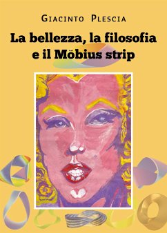 La bellezza, la filosofia e il Möbius strip (eBook, ePUB) - Plescia, Giacinto