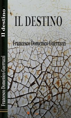 Il destino (Romanzo, Illustrato) (eBook, ePUB) - Domenico Guerrazzi, Francesco