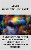 A vindication of the rights of woman with strictures on political and moral subjects (eBook, ePUB)
