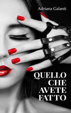 Quello che avete fatto (eBook, ePUB) - Galanti, Adriana