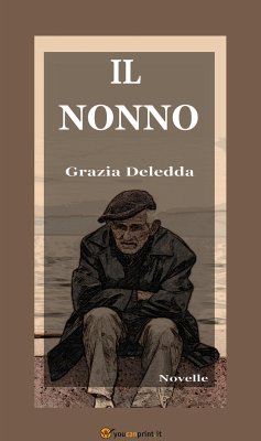 Il nonno (Novelle) (eBook, ePUB) - Deledda, Grazia