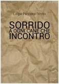 Sorrido a ogni cane che incontro (eBook, ePUB)