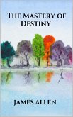 The Mastery of Destiny (eBook, ePUB)