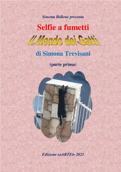 Selfie a fumetti. Il mondo dei gatti (parte prima) di Simona Trevisani (eBook, ePUB) - Culturale CaARTEiv, Associazione