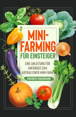 Mini-Farming für Einsteiger (eBook, ePUB) - Zimmermann, Friedrich