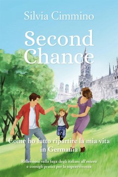 Second chance. Come ho fatto ripartire la mia vita in Germania (eBook, ePUB) - Cimmino, Silvia