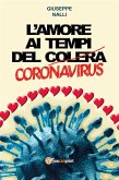 L'amore ai tempi del (colera) corona virus (eBook, ePUB)