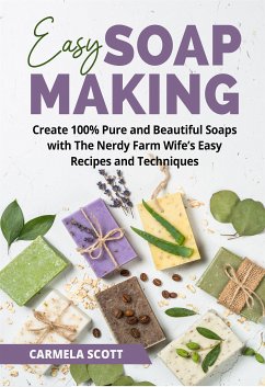 Easy Soap Making (eBook, ePUB) - Scott, Carmela