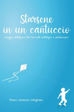 Starsene in un cantuccio Viaggio metafisico tra racconti nostalgici e malinconici (eBook, ePUB) - Emanuele Carigliano, Franco