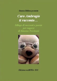 Caro Ambrogio ti racconto… di Simona Trevisani (eBook, ePUB) - Culturale CaARTEiv, Associazione